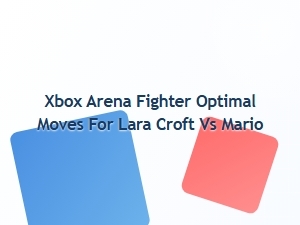 Lara Croft vs Mario Arena Fighter Moves Guide