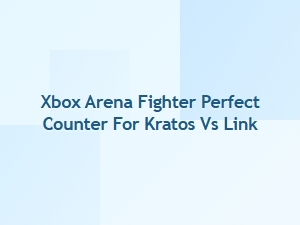 Xbox Arena Fighter Perfect Counter for Kratos vs Link