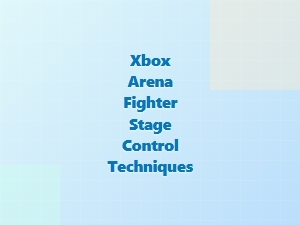 Xbox Arena Fighter Stage Control Techniques